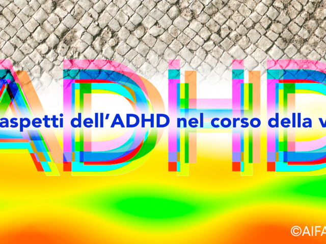 Gli aspetti dell’ADHD nel corso della vita
