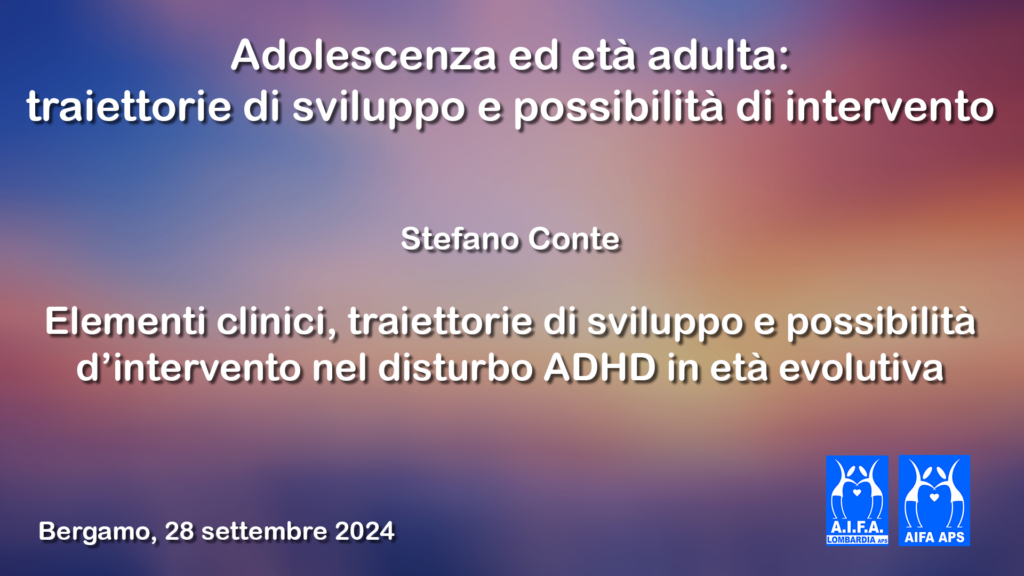 Elementi clinici, traiettorie di sviluppo e possibilità d’intervento nel disturbo ADHD in età evolutiva – il Video