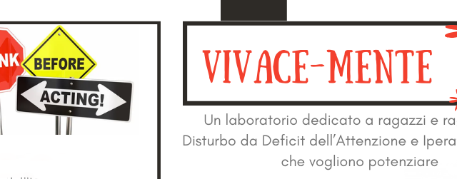 “Vivace-Mente” – Laboratorio per ragazzi tra 12 e 15 anni con ADHD