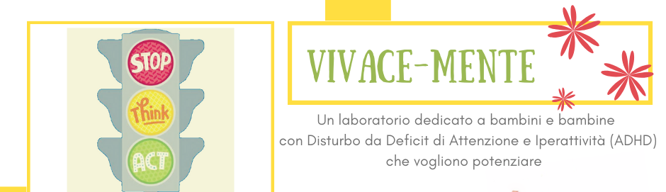 “Vivace-Mente” – Laboratorio per bambini tra 8 e 11 anni con ADHD