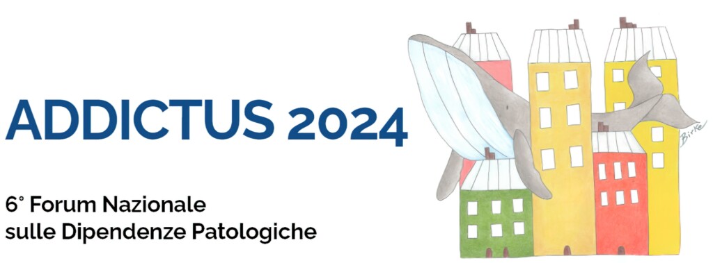 Addictus 2024 – 6° Forum Nazionale sulle Dipendenze Patologiche